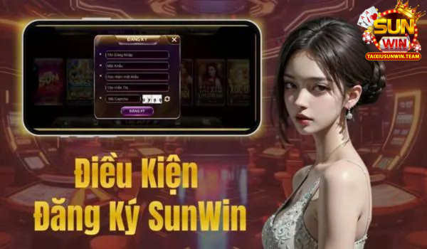 Tiêu Chuẩn Đăng Ký Tài Xỉu Sunwin Bạn Cần Biết